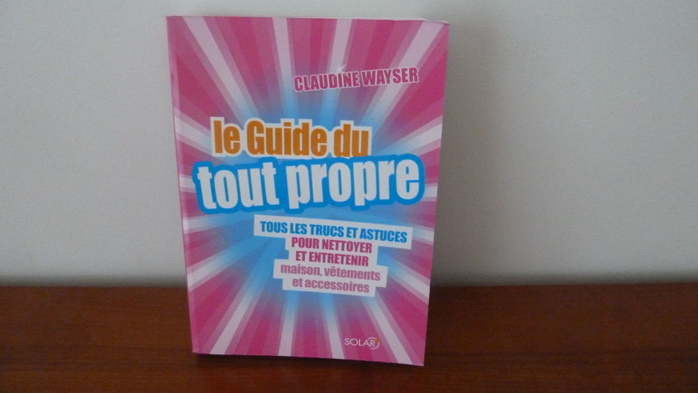 Le Guide du tout propre de Claudine WAYER Livres et BD