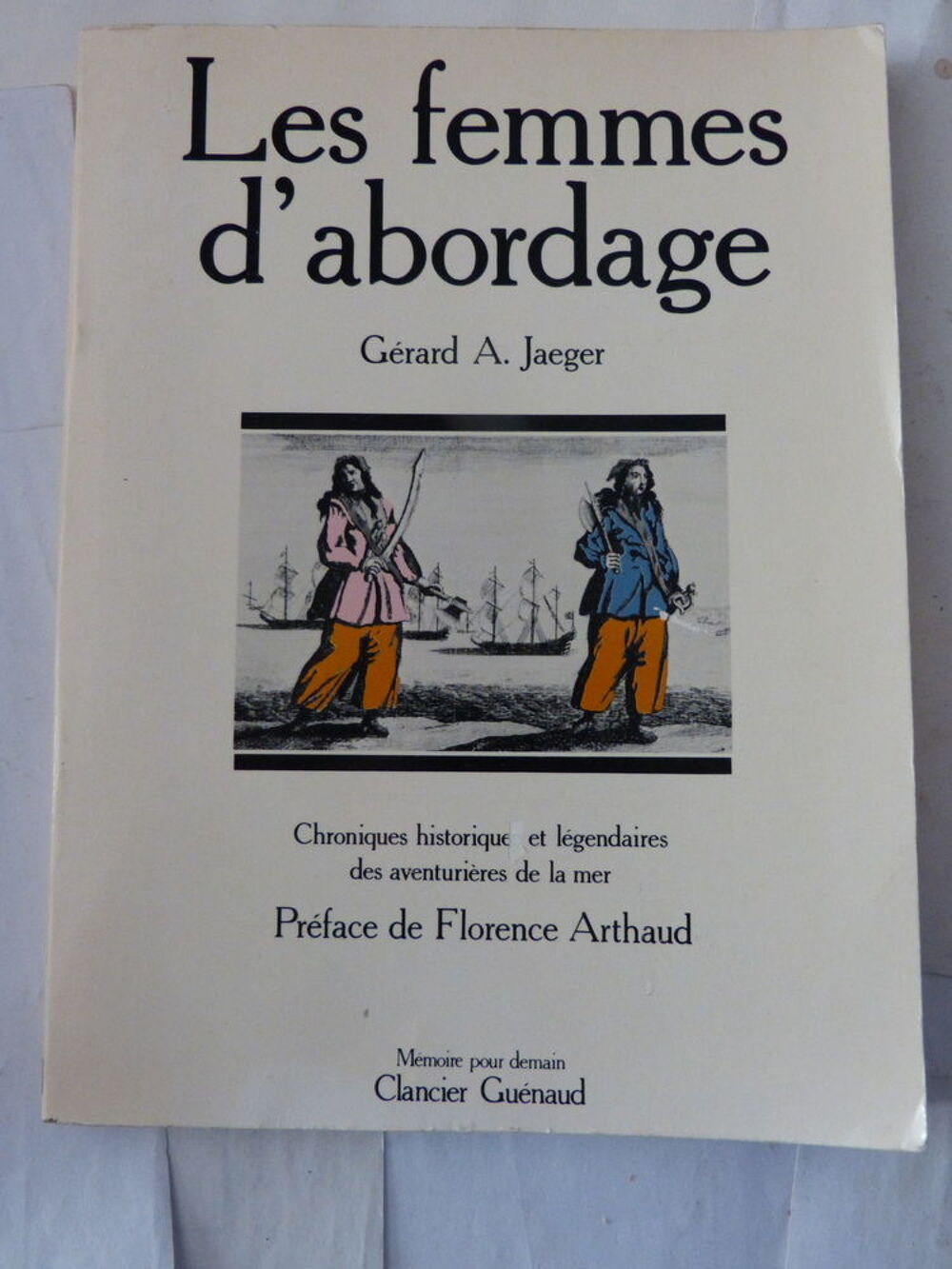LES FEMMES D' ABORDAGE par GERARD A. JAEGER Livres et BD