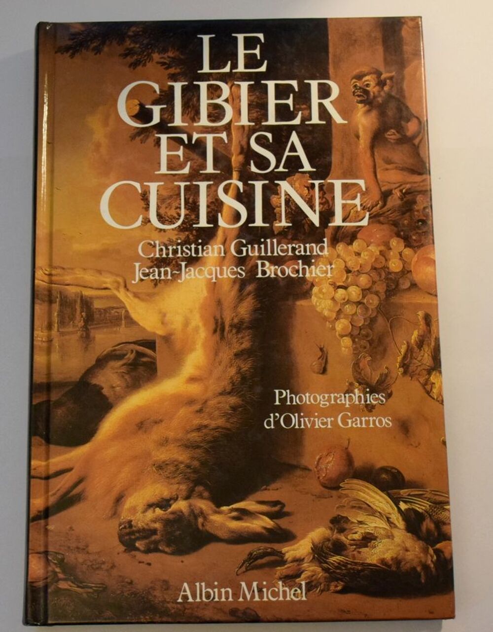 Le Gibier et sa cuisine - Guillerand Brochier - 1987 Livres et BD