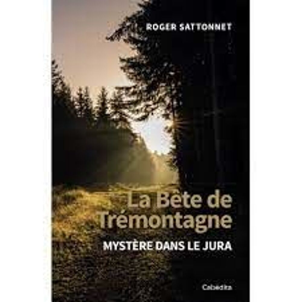 Cherche livre La b&ecirc;te de Tr&eacute;montagne de Roger sattonet Livres et BD