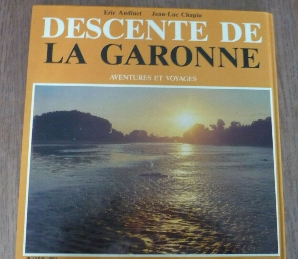 DESCENTE DE LA GARONNE de E. AUDINET et J.-L. CHAPIN (1989 Livres et BD