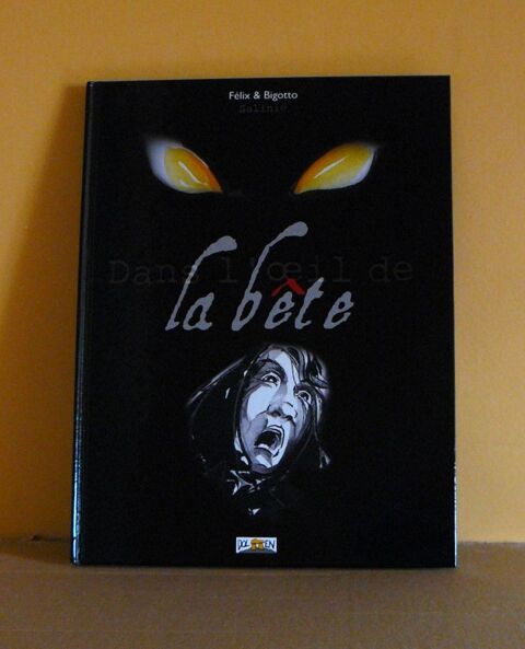 EO dédicacée 'Dans l'oeil de la bête' - Félix / Bigotto 25 Argenteuil (95)