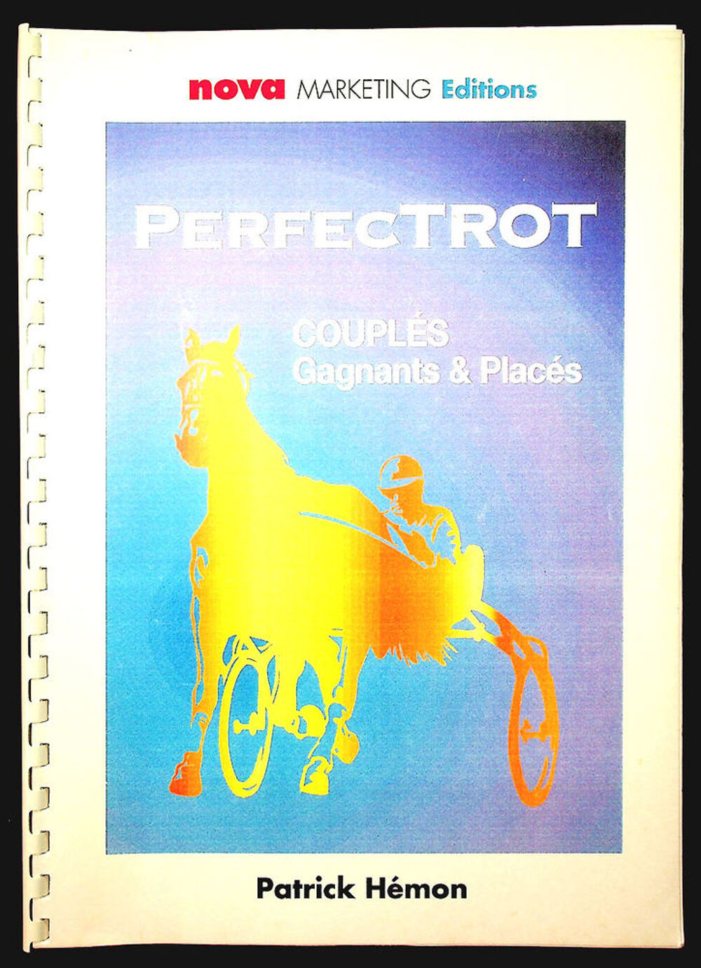 METHODE de TURF: PERFECTROT Patrick H&eacute;mon aux Coupl&eacute;s (PMU) Livres et BD