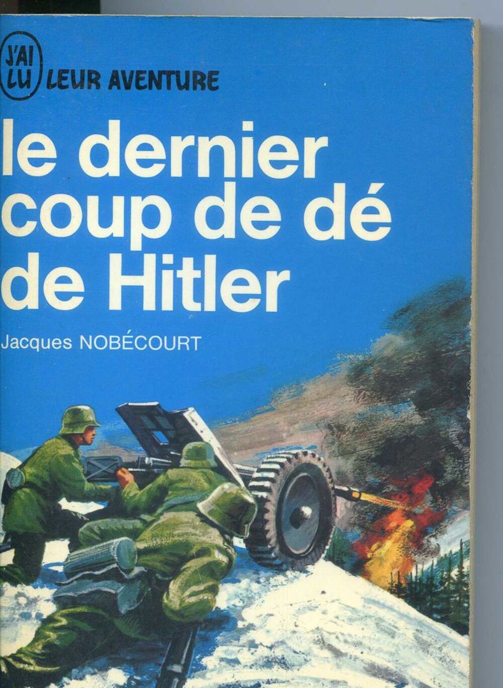 Le dernier coup de d&eacute; de Hitler - Jacques Nob&eacute;court Livres et BD