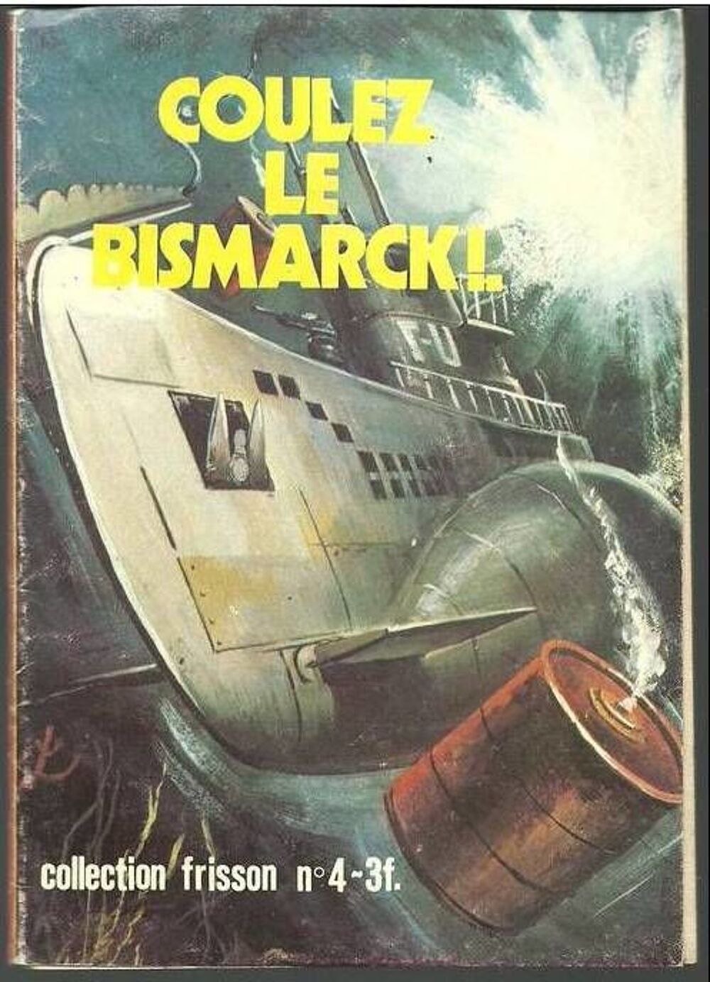 Collection FRISSON N&deg; 4 Coulez le Bismarck - BD petit format Livres et BD