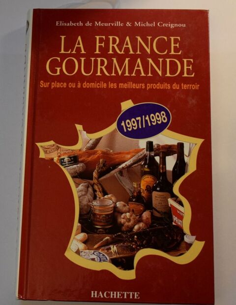La France Gourmande 1997-1998 - Elisabeth De Meurville. 5 Roissy-en-Brie (77)