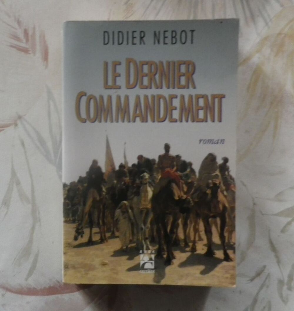 LE DERNIER COMMANDEMENT de Didier NEBOT Ed. Anne Carri&egrave;re Livres et BD