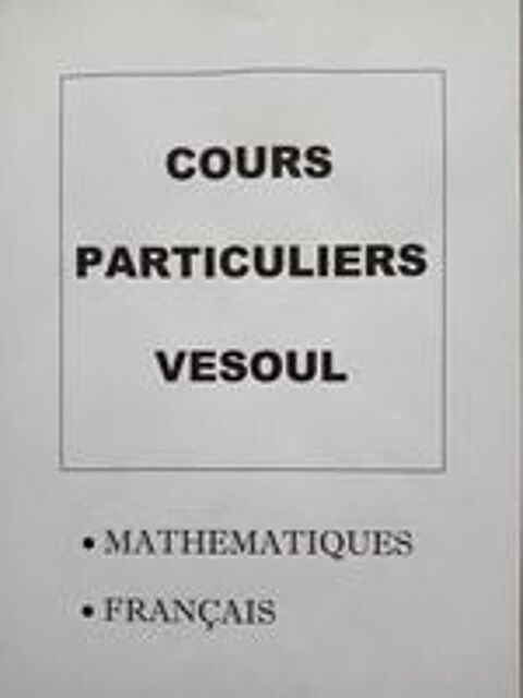   COURS PARTICULIERS Maths et Franais, VESOUL 