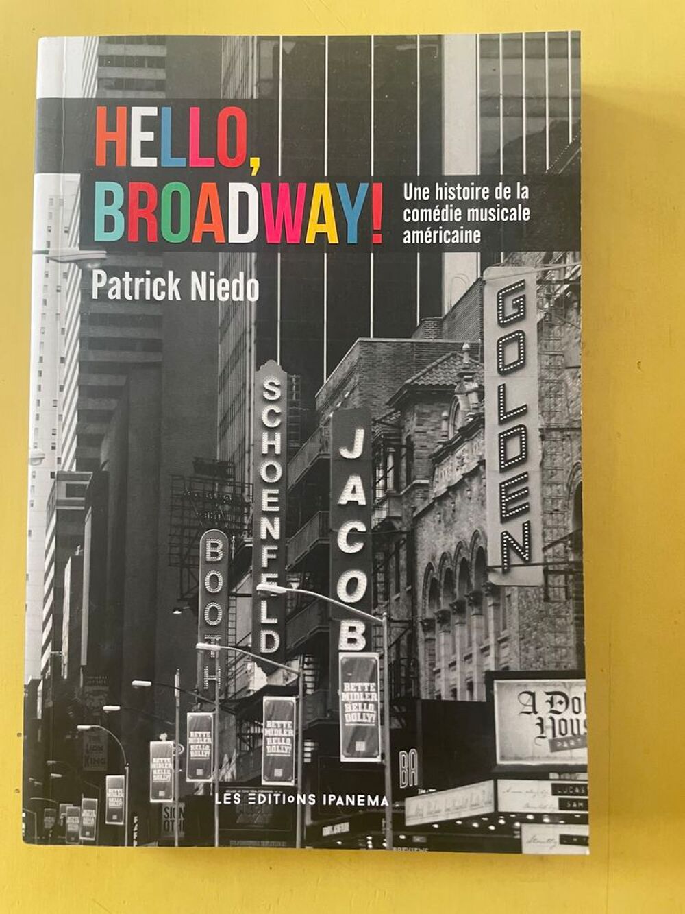 livre Hello, Broadway ! - Une histoire de la com&eacute;die musical Livres et BD