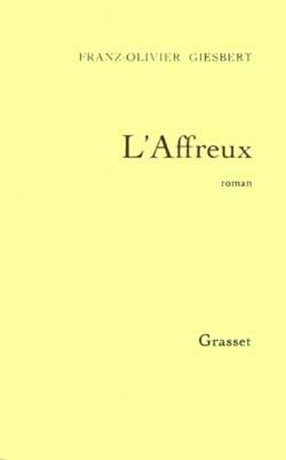 L'affreux - Franz-Olivier Giesbert, Livres et BD