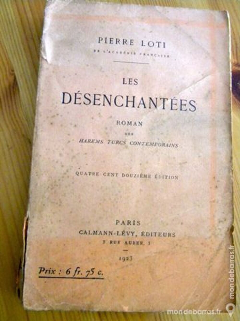 Les D&eacute;senchant&eacute;es de Pierre Loti - 1923 Livres et BD
