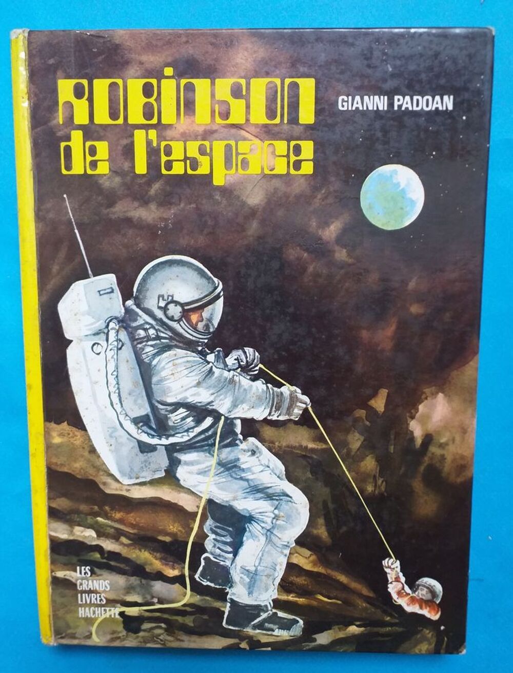 Gianni PADOAN : Robinson de l'espace - Les grands livres - Hachette Livres et BD