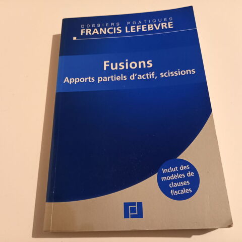 Fusions, apports partiels d'actifs, scissions, Francis Lefeb 40 Saumur (49)