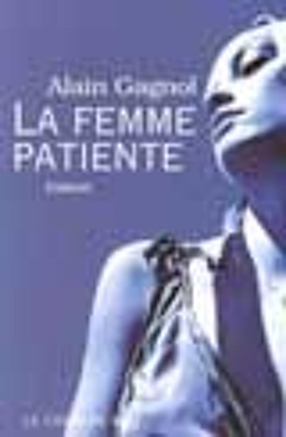 La femme patiente Alain Gagnol Livres et BD