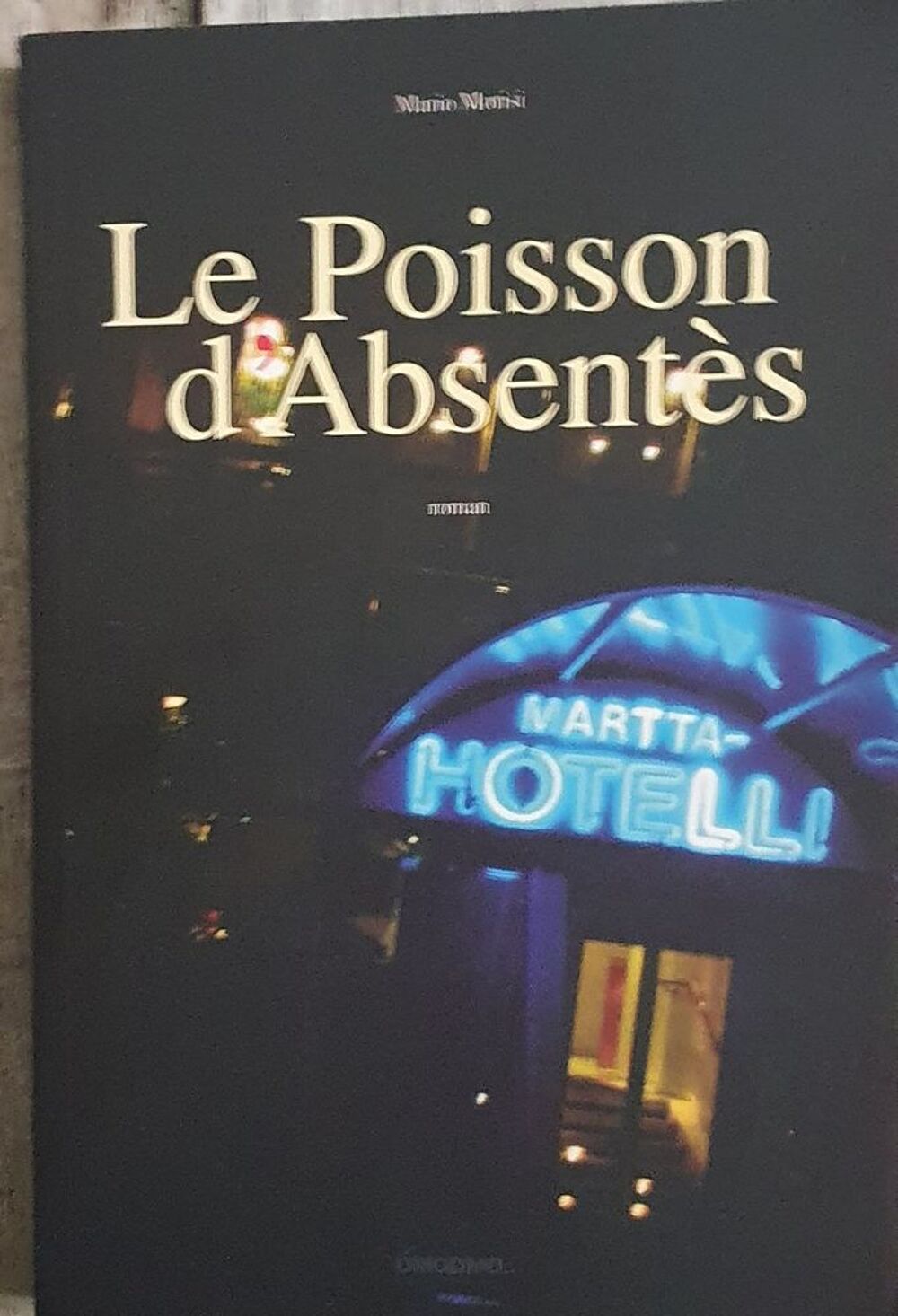 Livre d&eacute;dicac&eacute; Le poisson d'Absent&egrave;s de Mario Morisi Livres et BD