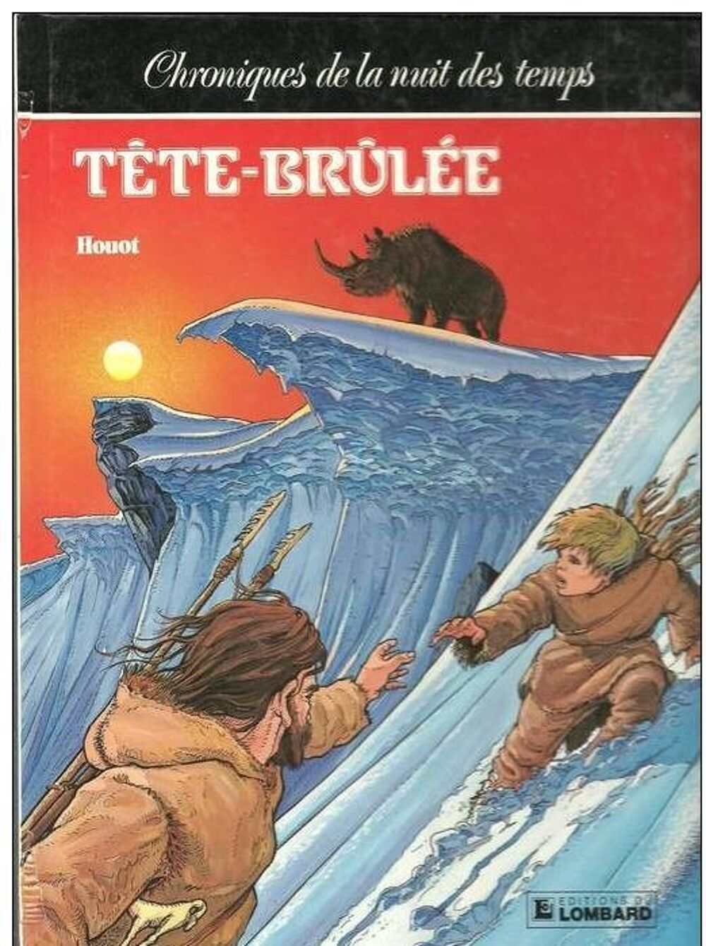 HOUOT T&ecirc;te br&ucirc;l&eacute;e S&eacute;rie Chroniques de la nuit des temps Livres et BD