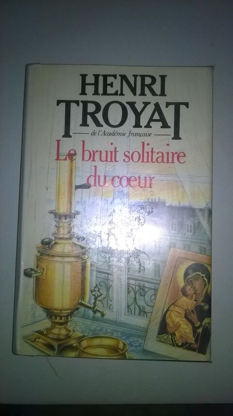 LIVRE henri troyat le bruit solitaire du coeur 
Roman
4 Talange (57)