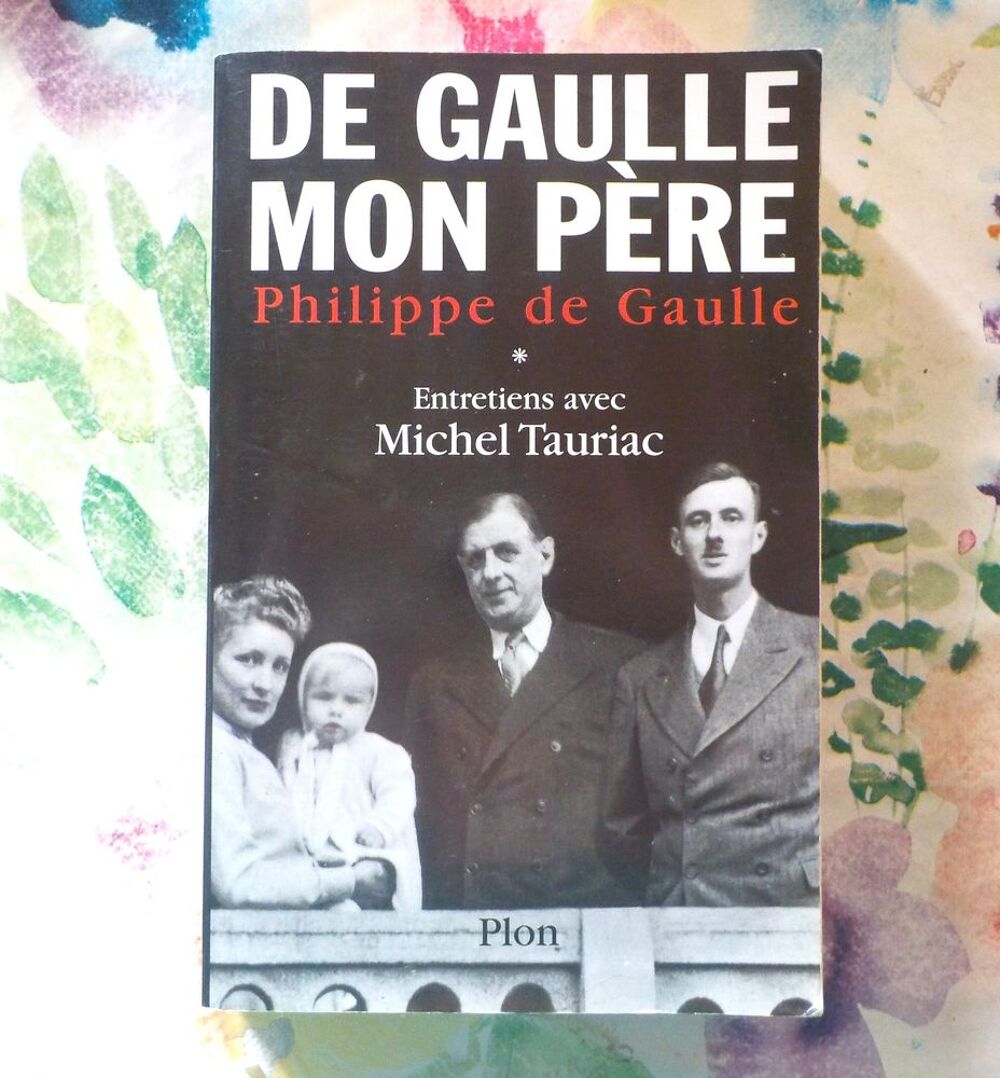 DE GAULLE MON PERE par Philippe de Gaulle T1 Ed. Plon Livres et BD
