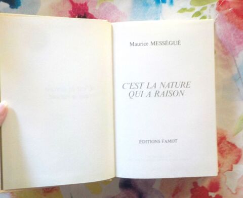 C'EST LA NATURE QUI A RAISON par Maurice MESSEGUE Ed. Famot 5 Bubry (56)