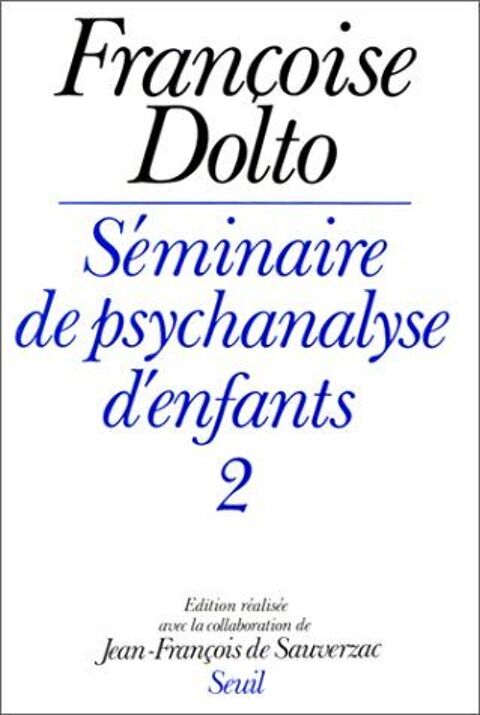 DOLTO Fran�oise, S�minaire de psychanalyse d'enfants 1 & 2 20 Rouen (76)