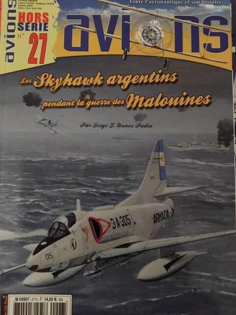 Hors-série N°27. Les Skyhawk Argentins guerre des Malouines. 12 Avignon (84)