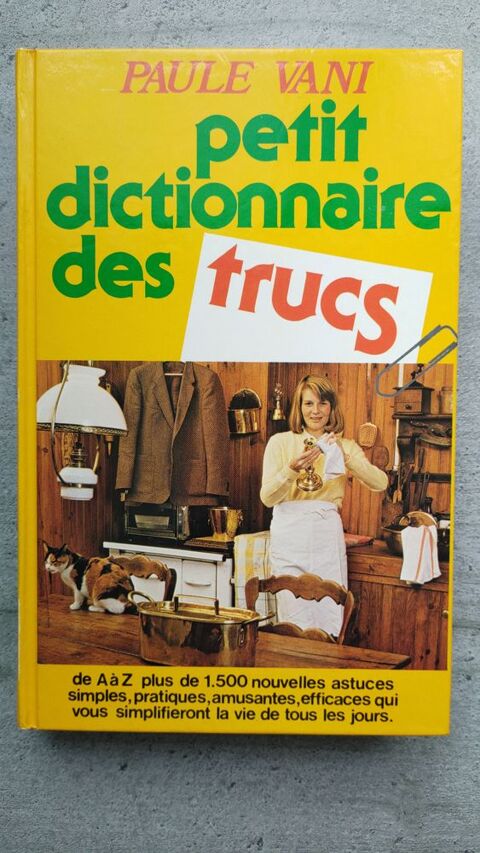 Petit Dictionnaire des Trucs de Paule Vani - 279 Pages 5 Maureilhan (34)