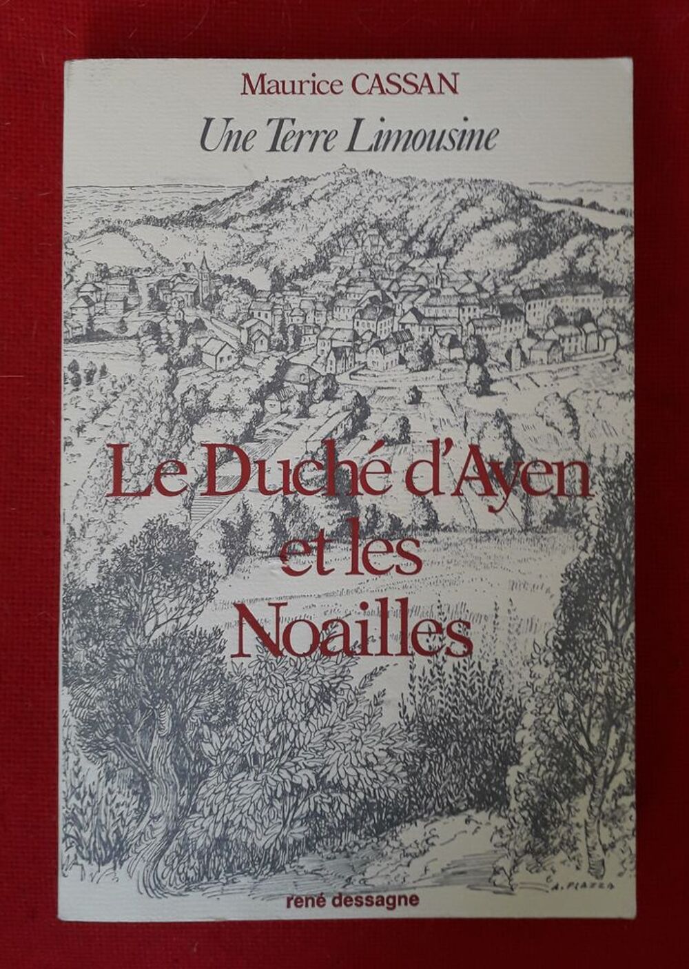 Le Duch&eacute; d'Ayen et les Noailles . Une terre Limousine . Livres et BD