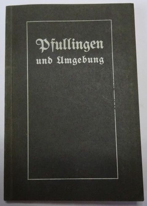 Livre allemand sur et de Pfullingen anne 1909 comme neuf.
15 Weitbruch (67)