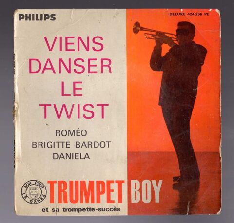 TRUMPET BOY : Viens danser le Twist - PHILIPS DELUXE 424.256 4 Argenteuil (95)
