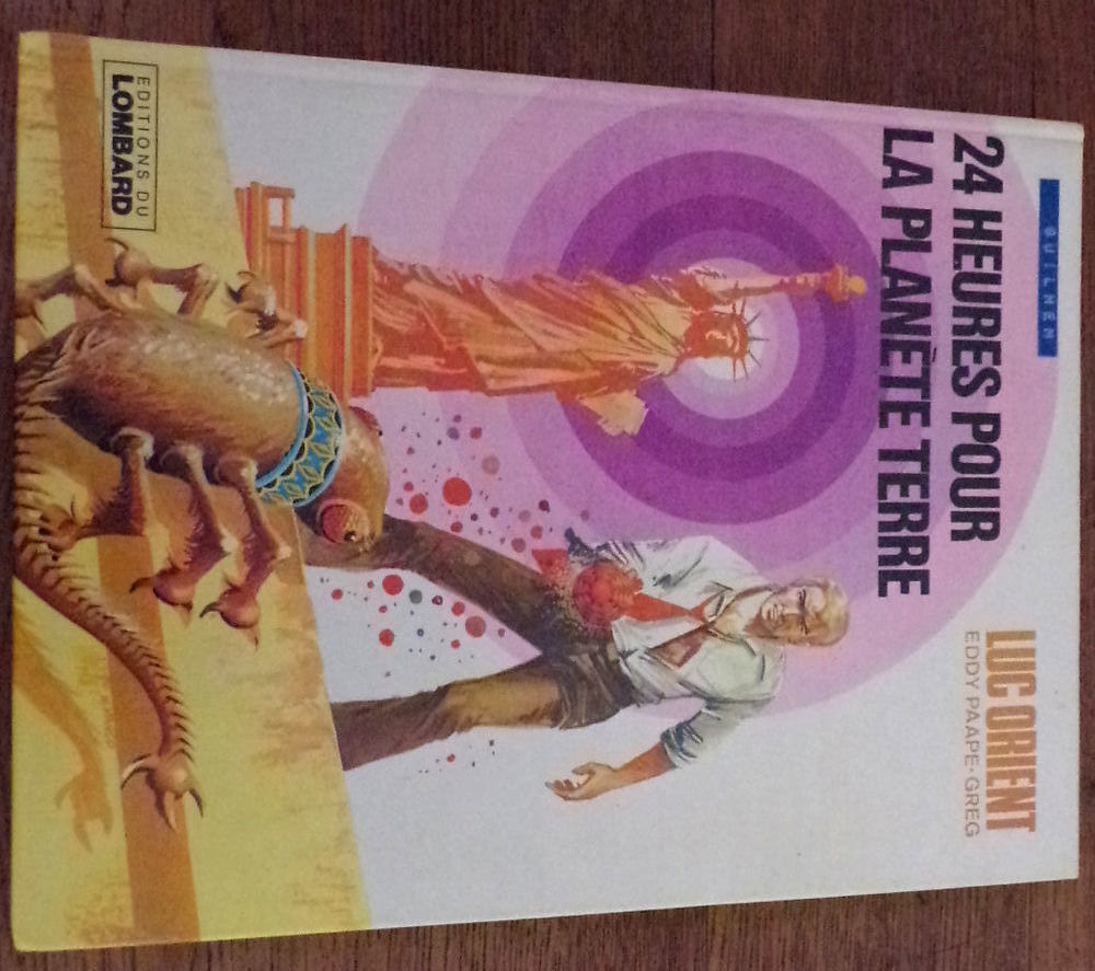 Luc Orient 24 H pour sauver la plan&egrave;te Eddy Paape Greg Livres et BD