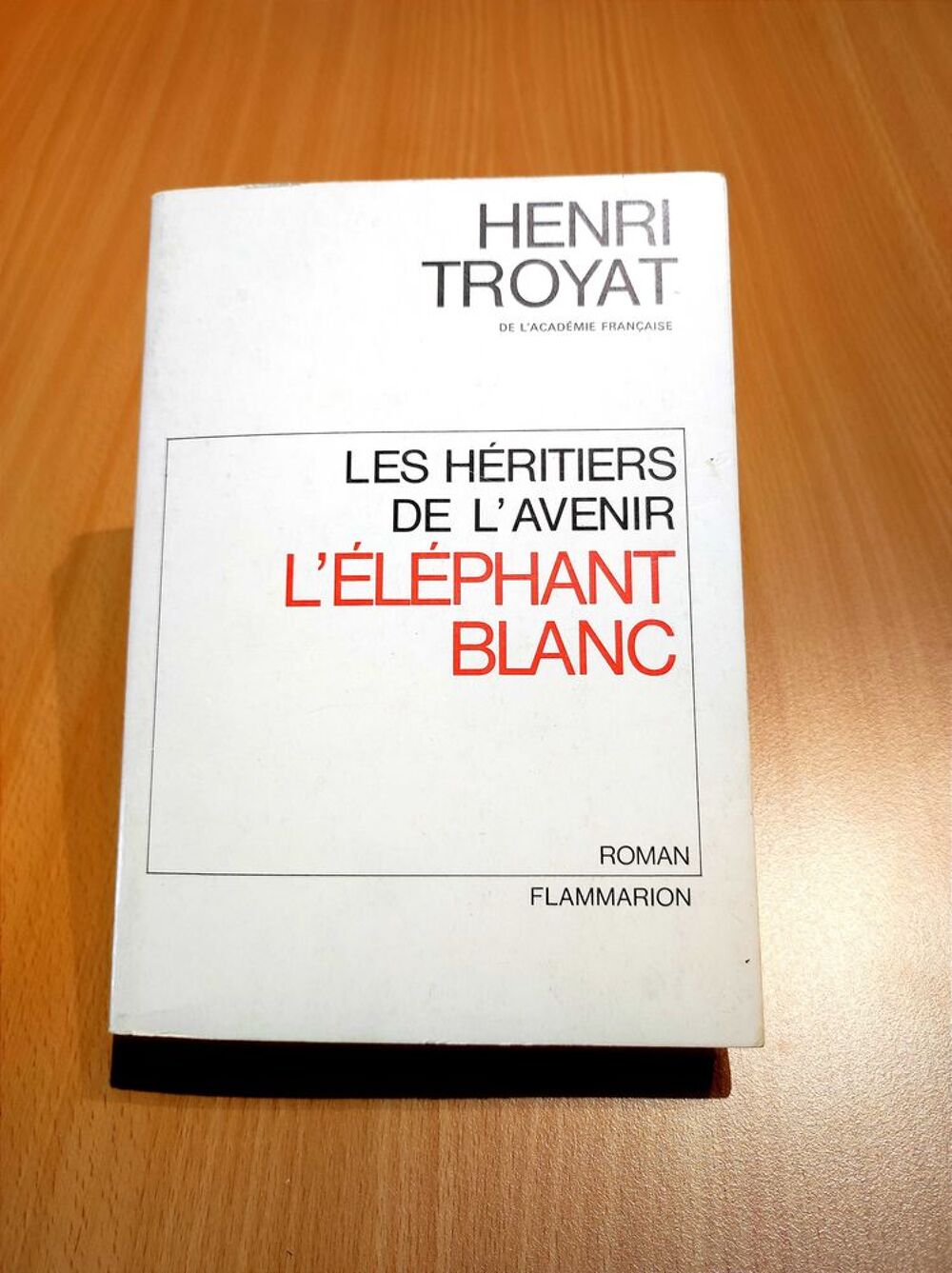 Roman Henri Troyat €" L'&agrave;‰l&eacute;phant Blanc Livres et BD