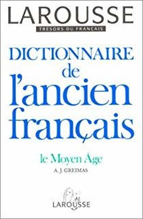 LAROUSSE, Dictionnaire de l'ancien Franais, GREIMAS 20 Bosc-le-Hard (76)