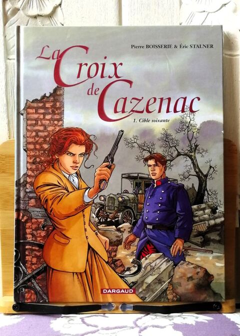 La croix de Cazenac 1 : Cible soixante - Stalner - Boisserie 8 Argenteuil (95)