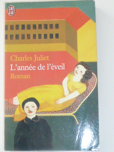 L'ann�e de l'�veil Charles Juliet J'ai Lu 1 Rueil-Malmaison (92)