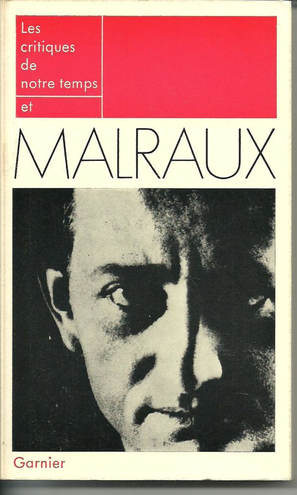 Les critiques de notre temps et MALRAUX Livres et BD