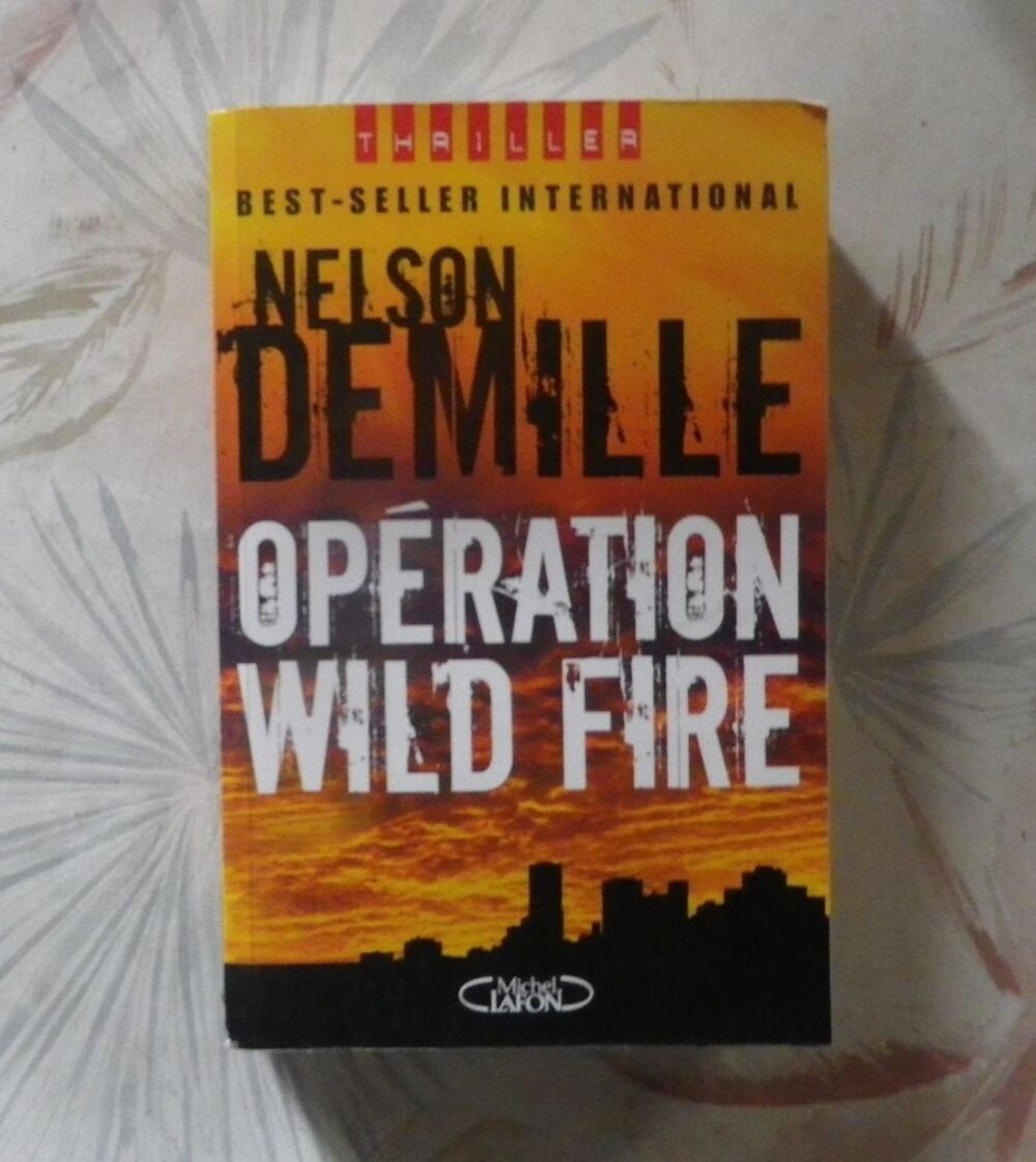 OPERATION WILD FIRE de Nelson DEMILLE Ed. Michel Lafon Livres et BD