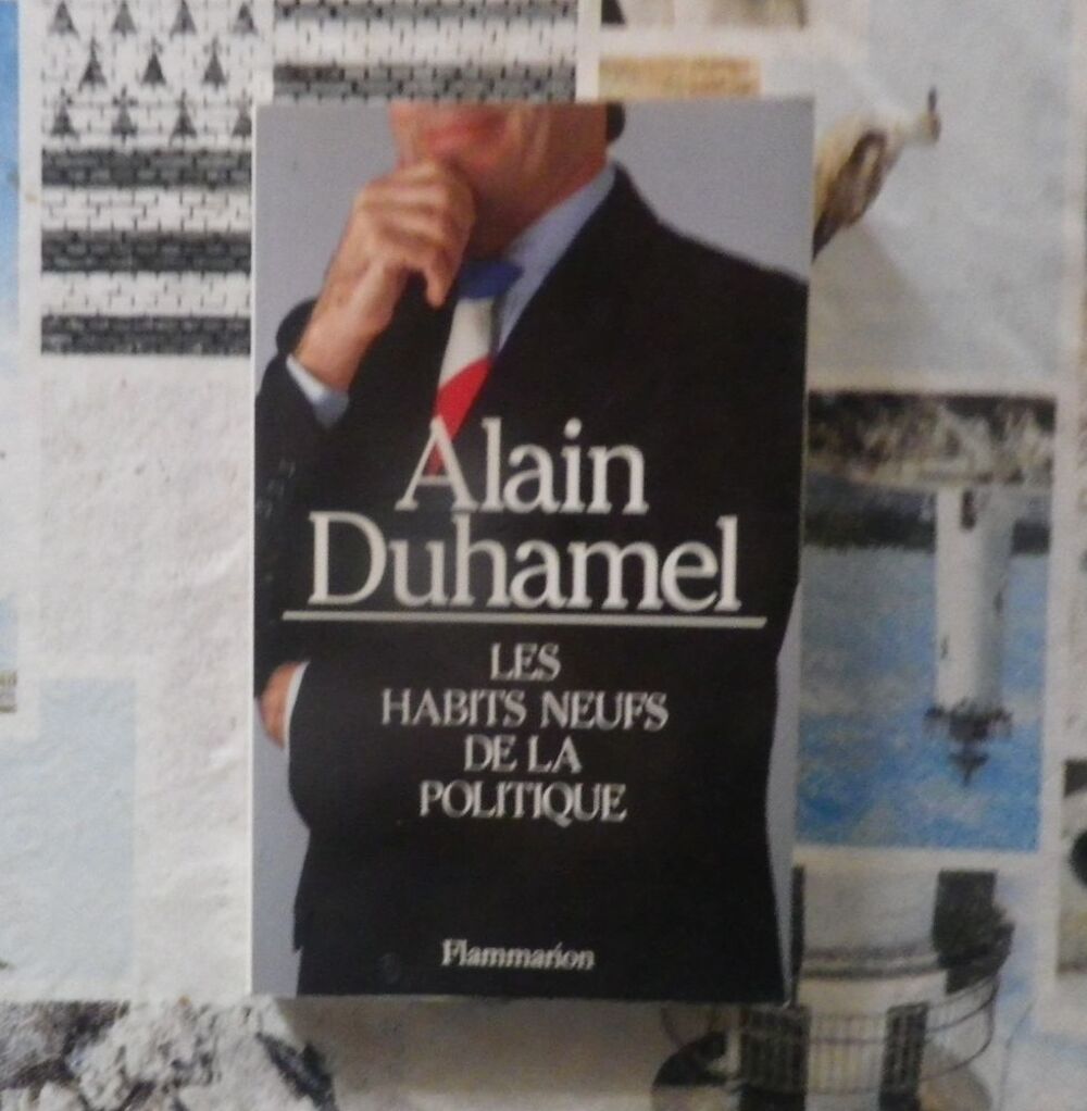 LES HABITS NEUFS DE LA POLITIQUE par Alain DUHAMEL Flammario Livres et BD