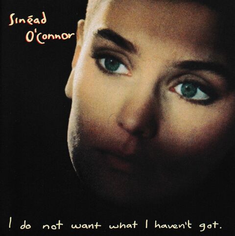 CD   Sinad O'Connor     I Do Not Want What I Haven't Got 5 Antony (92)
