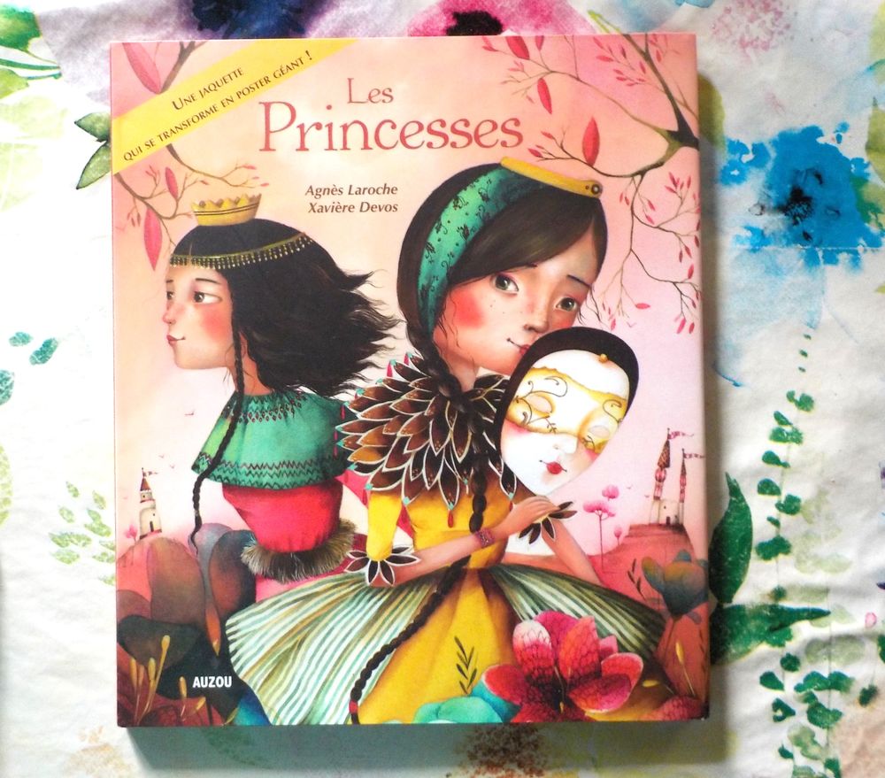 LES PRINCESSES de Agn&egrave;s LAROCHE et Xavi&egrave;re DEVOS Ed. Auzou Livres et BD
