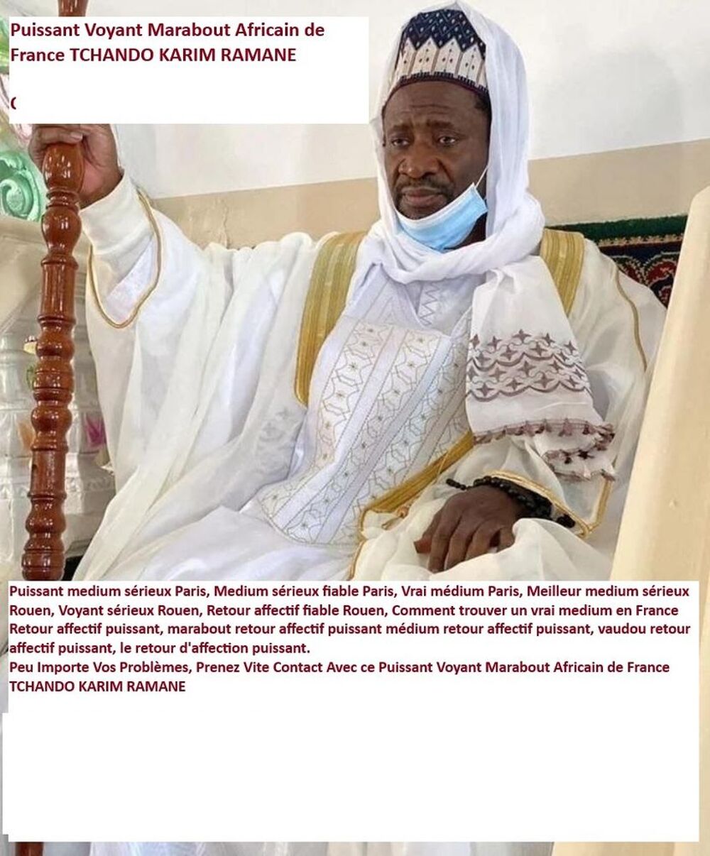   Marabout Africain Sérieux à Paris, Voyant Médium – Amour, Couple et Voyance, Voyance Sérieuse à Paris, Marabout et Voyant Africain à Paris, Spécialiste des Problèmes de Couple, Retour Affectif et Voyance Amoureuse 