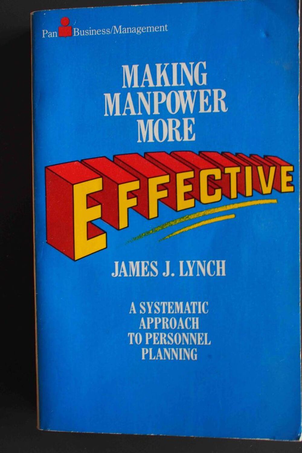 MAKING MANPOWER MORE EFFECTIVE -James J.LYNCH Livres et BD