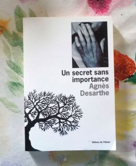 UN SECRET SANS IMPORTANCE de Agnès DESARTHE Ed. de l'Olivier 2 Bubry (56)