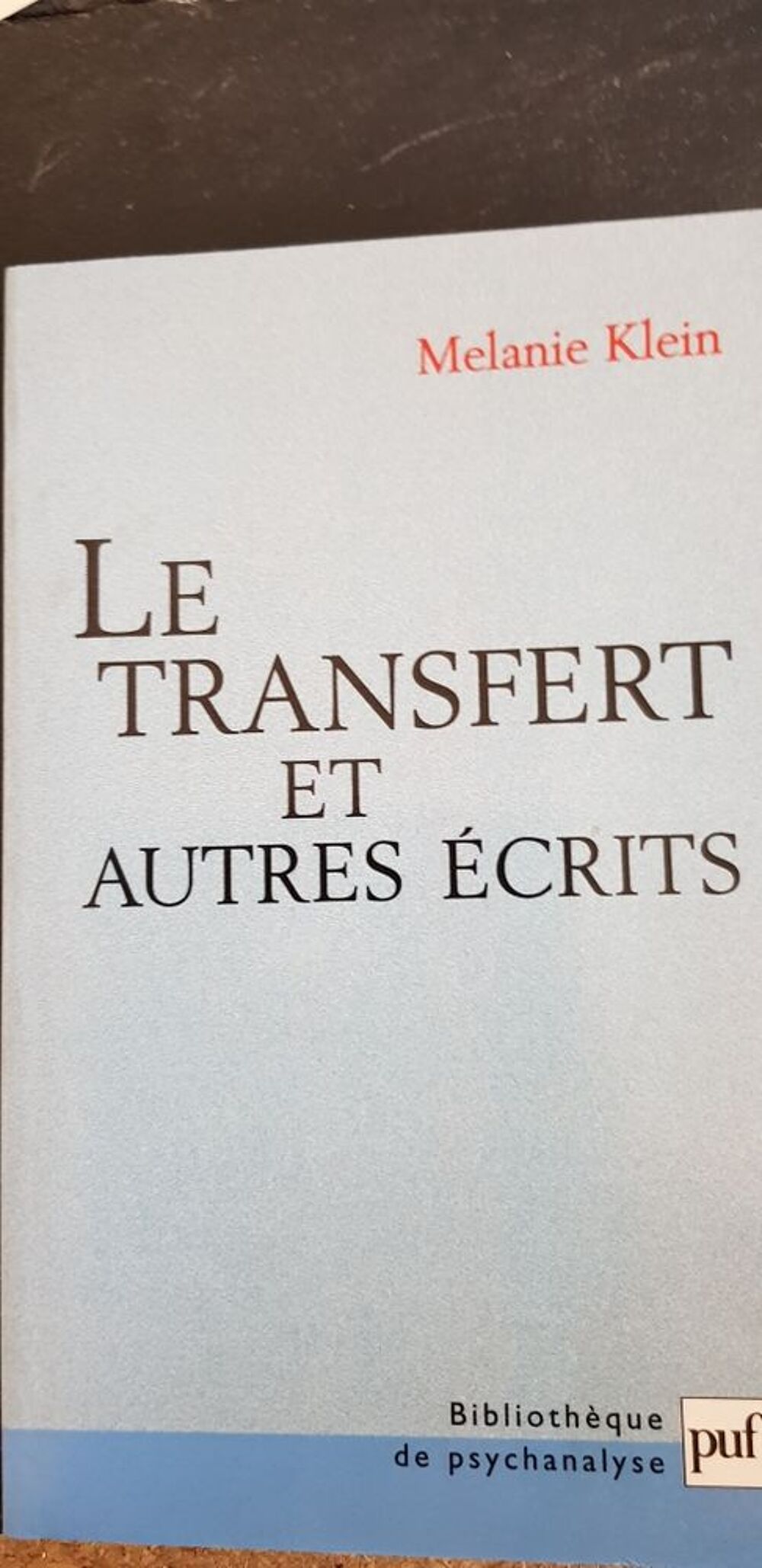 le transfert et autres &eacute;crits de M&eacute;lanie Klein Livres et BD