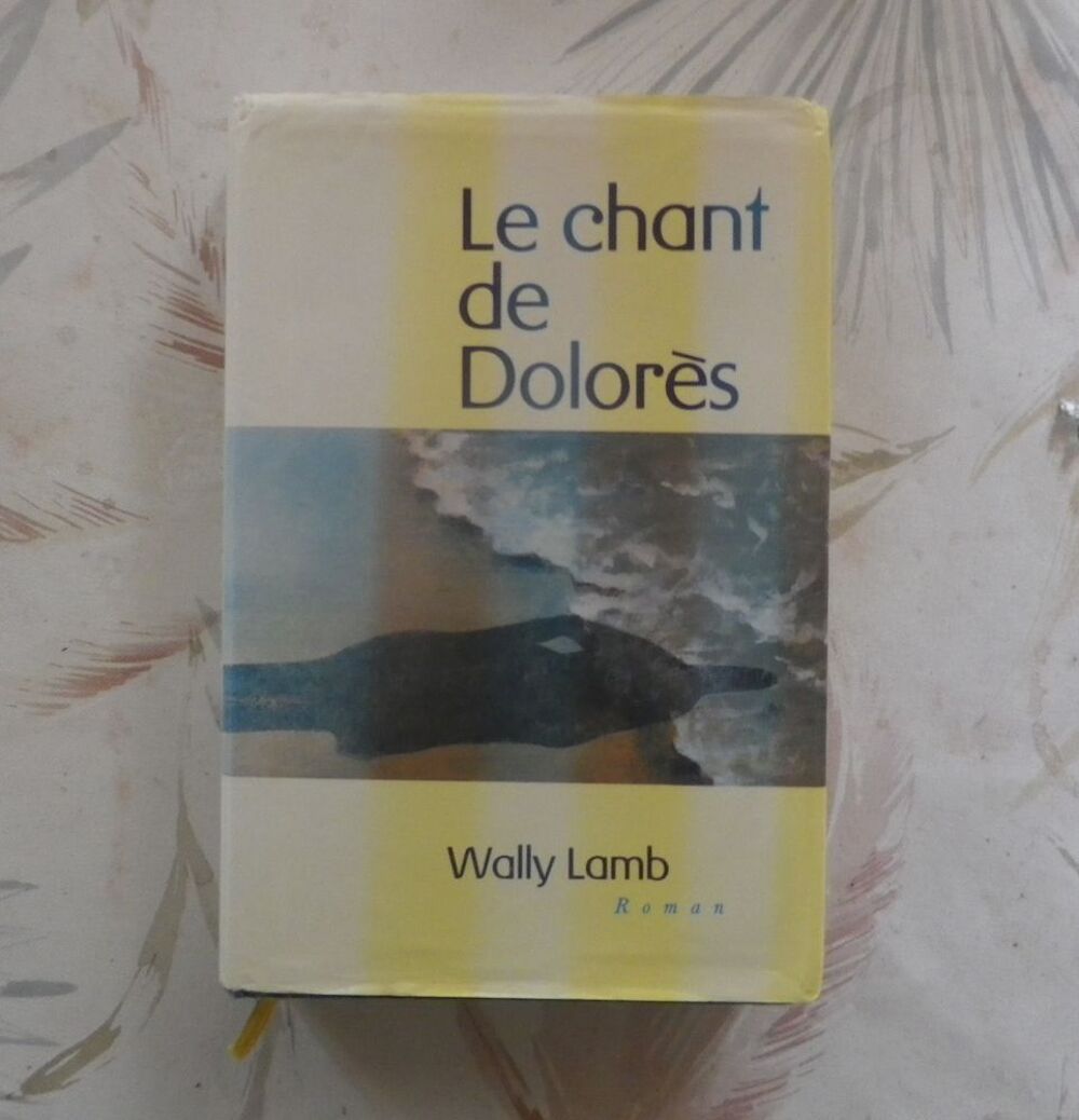 LE CHANT DE DOLORES de Wally LAMB Ed. France Loisirs Livres et BD
