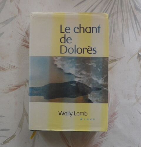 LE CHANT DE DOLORES de Wally LAMB Ed. France Loisirs 3 Bubry (56)