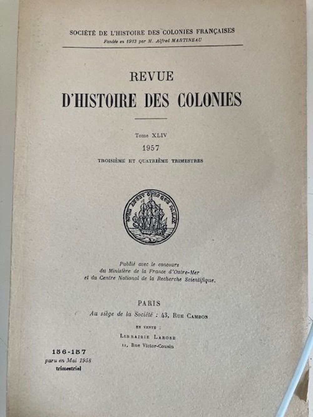 REVUE D HISTOIRE DES COLONIES
Soci&eacute;t&eacute; d'Histoire des Colonie Livres et BD