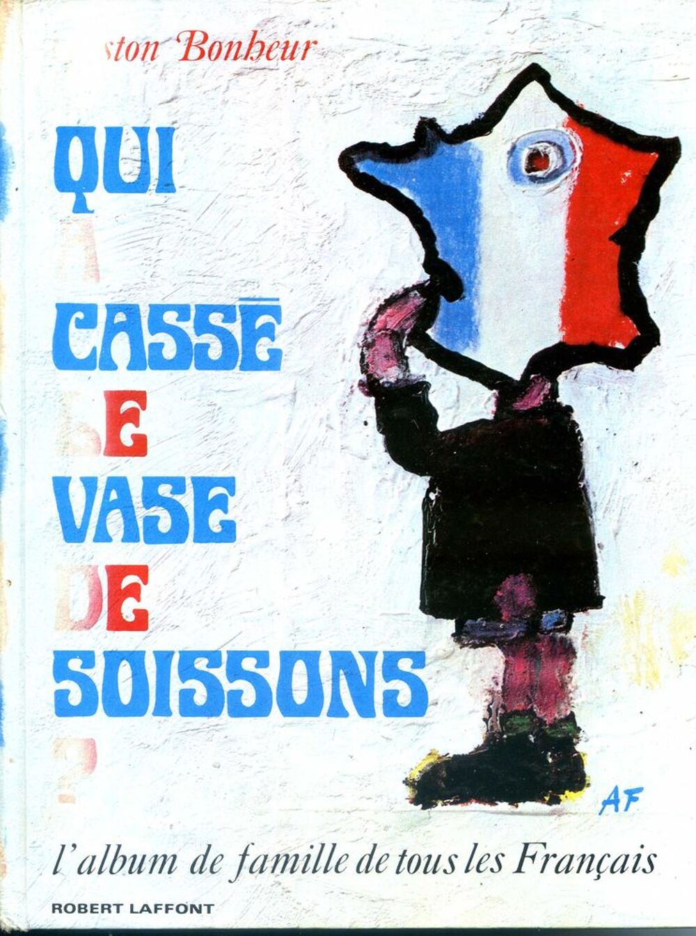 Qui a cass&eacute; le vase de Soissons ? Gaston Bonheur, Livres et BD