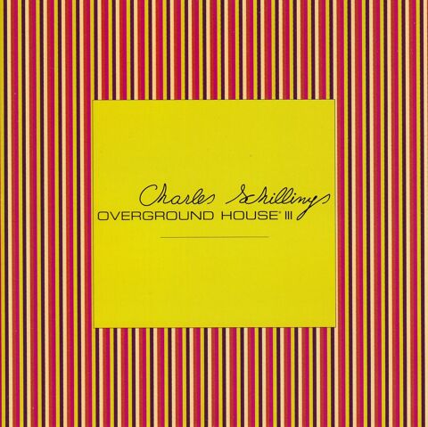 CD    Charles Schillings      Overground House III 10 Antony (92)