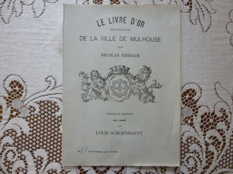 LE LIVRE D OR DE LA VILLE DE MULHOUSE .  1883 . RARE . 0 Urbès (68)