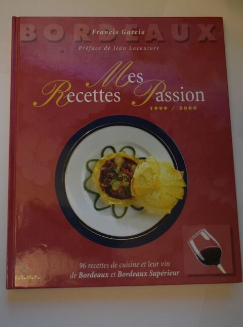 Mes Recettes Passion - Bordeaux - Francis Garcia 1999 10 Roissy-en-Brie (77)